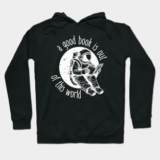 A Good Book is Out Of This World | Book Lover Nerd Hoodie